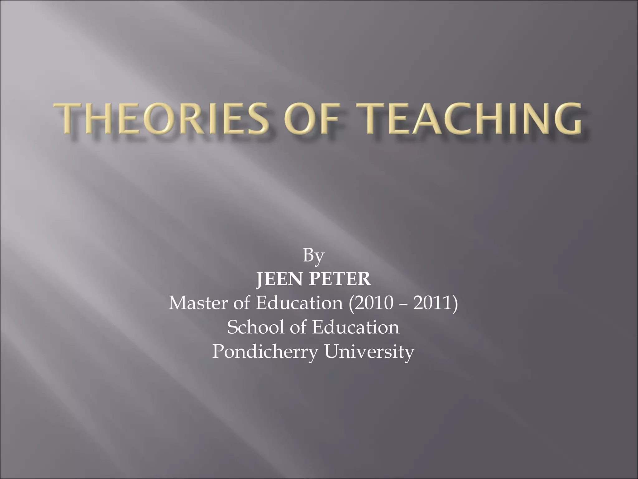 By JEEN PETER Master of Education (2010 – 2011) School of Education Pondicherry University 