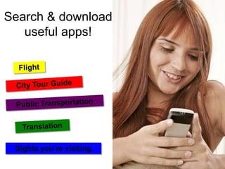 Search & download
useful apps!
 