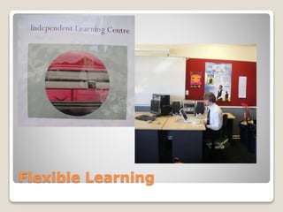 Flexible Learning
 