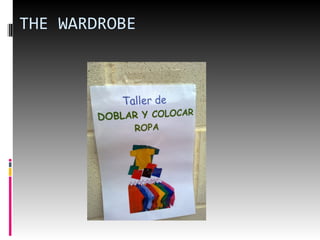 THE WARDROBE
 