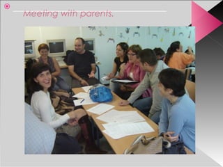 Meeting with parents.
 _________________________________
 