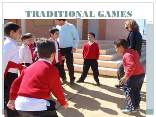 TRADITIONAL GAMES
 