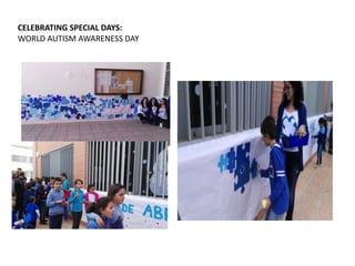 CELEBRATING SPECIAL DAYS:
WORLD AUTISM AWARENESS DAY
 