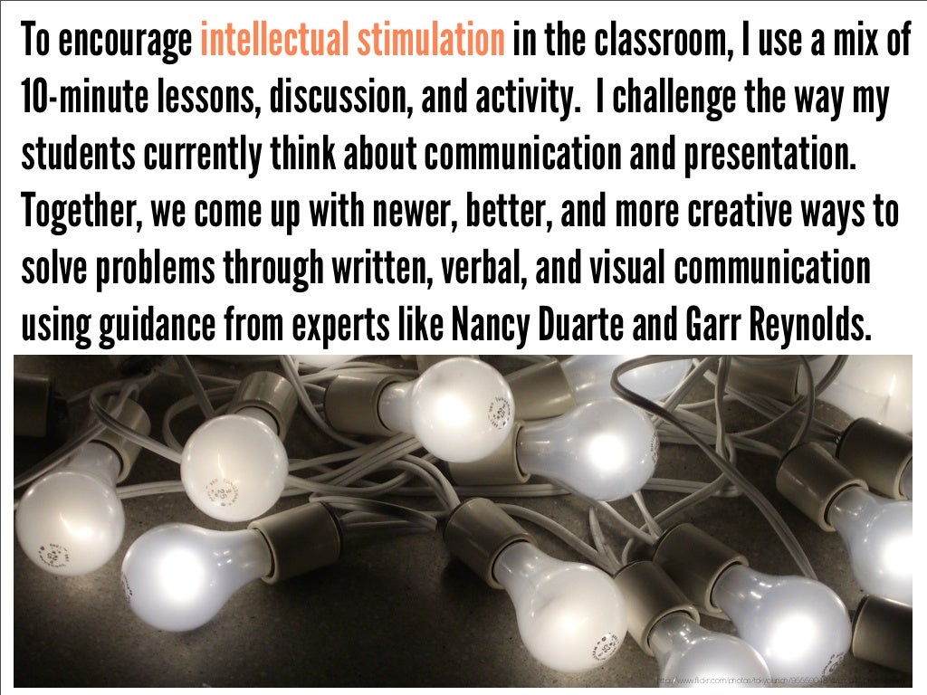 To encourage intellectual stimulation in