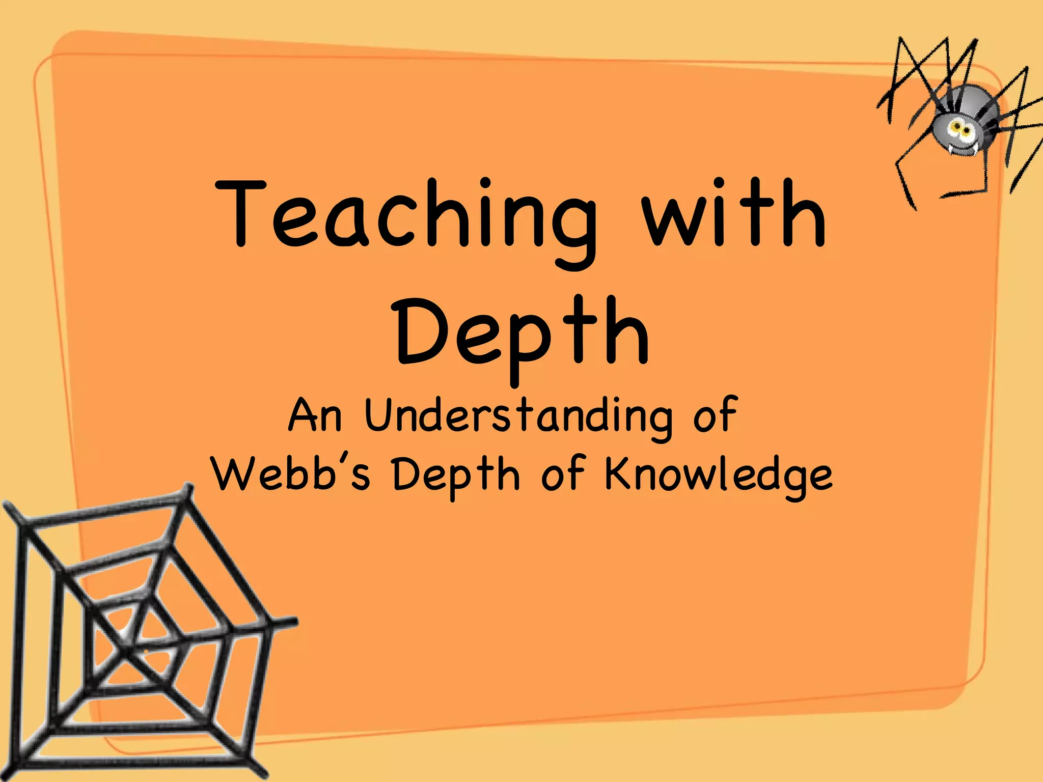 Teaching with depth understanding webb’s depth of knowledge | PPT ...
