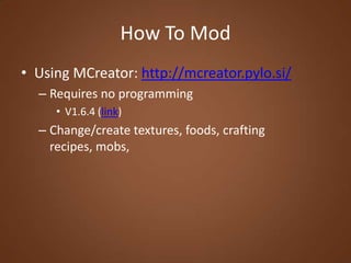 Writing Server Mods
• Written in Java using Bukkit API
– Examples in the next slides come from the
instructions in Buildin...