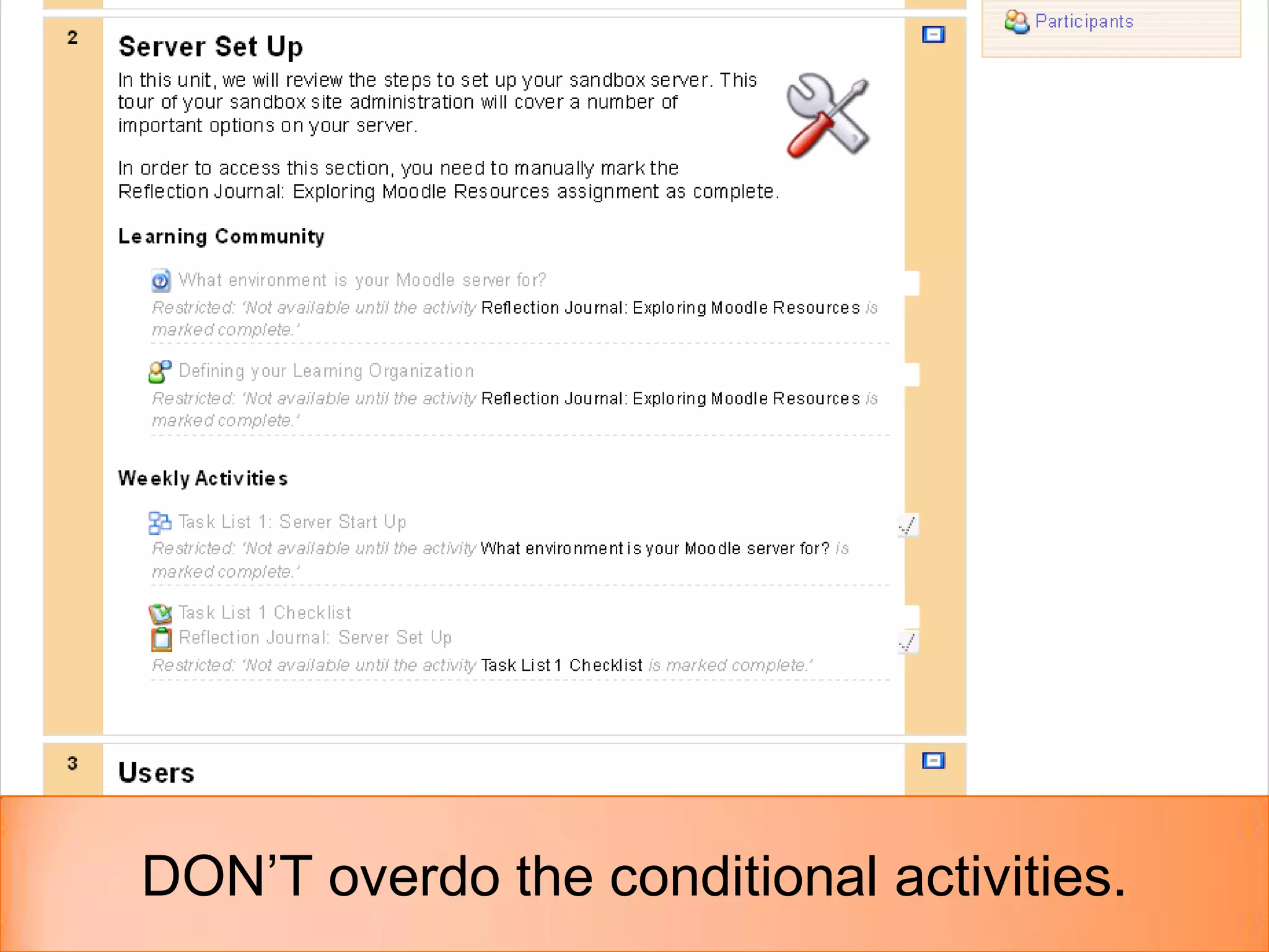 DON’T overdo the conditional activities.