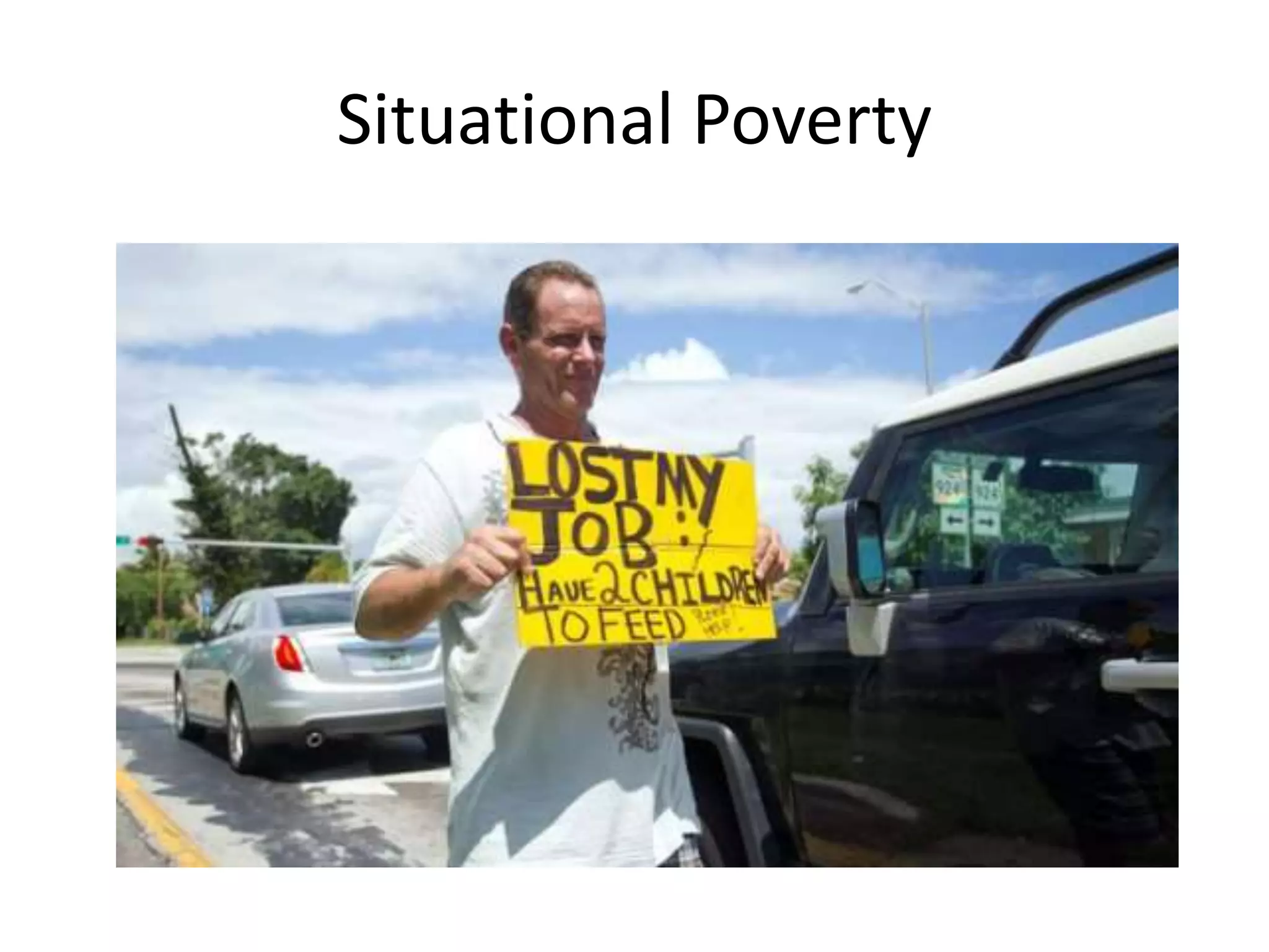 Situational Poverty
 
