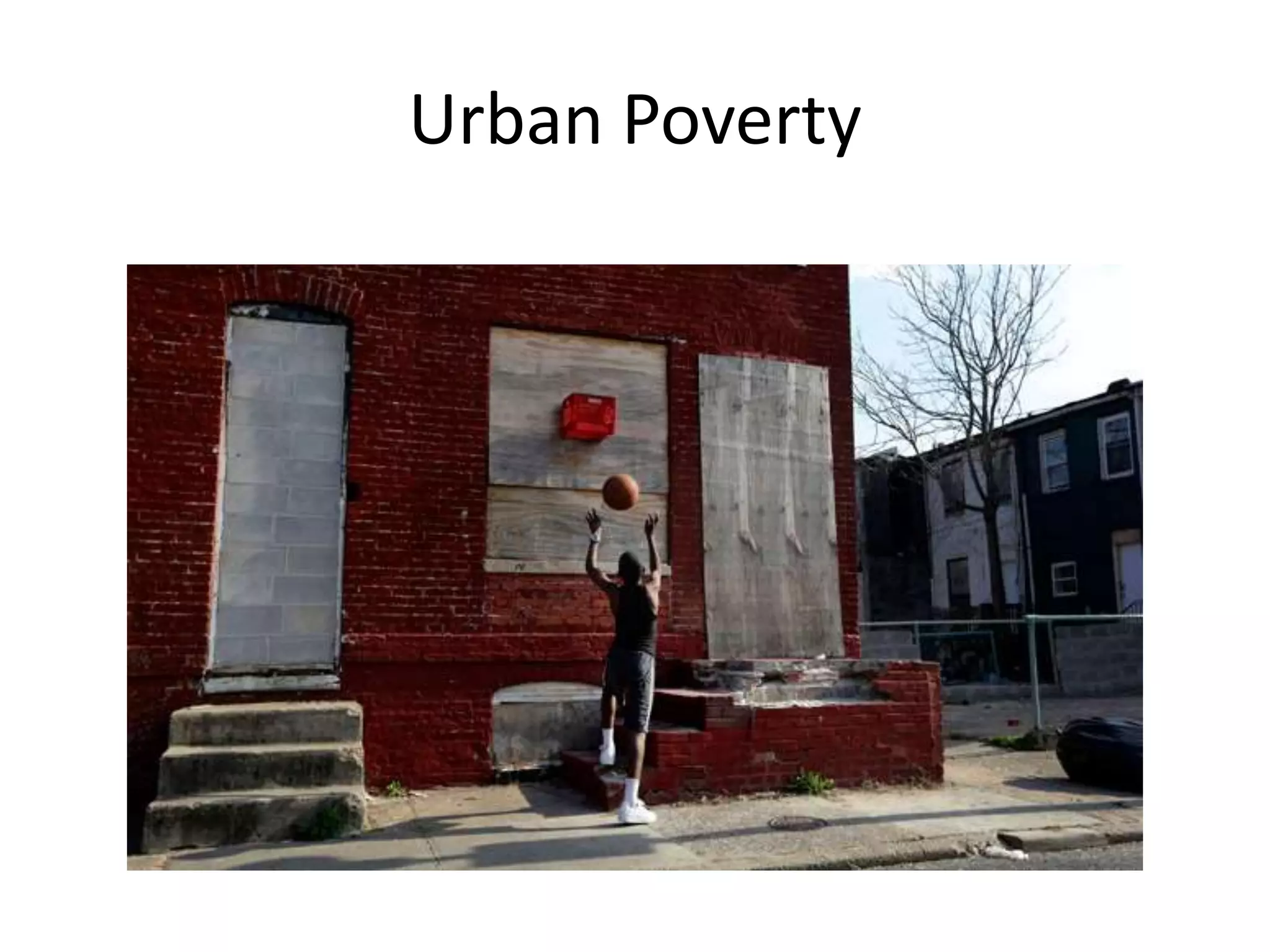 Urban Poverty
 