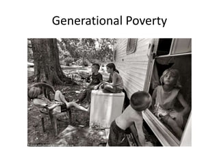 Generational Poverty
 