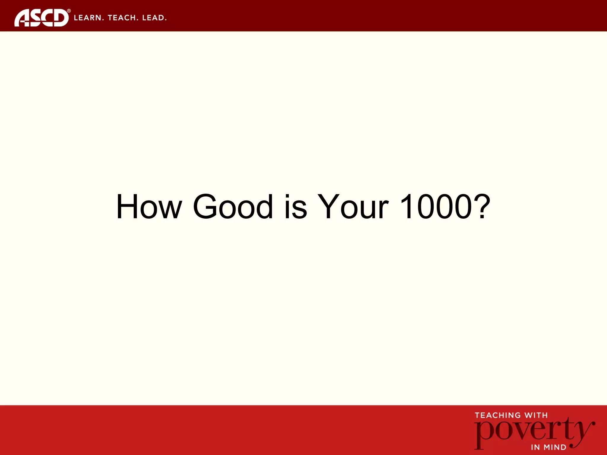 How Good is Your 1000?
 