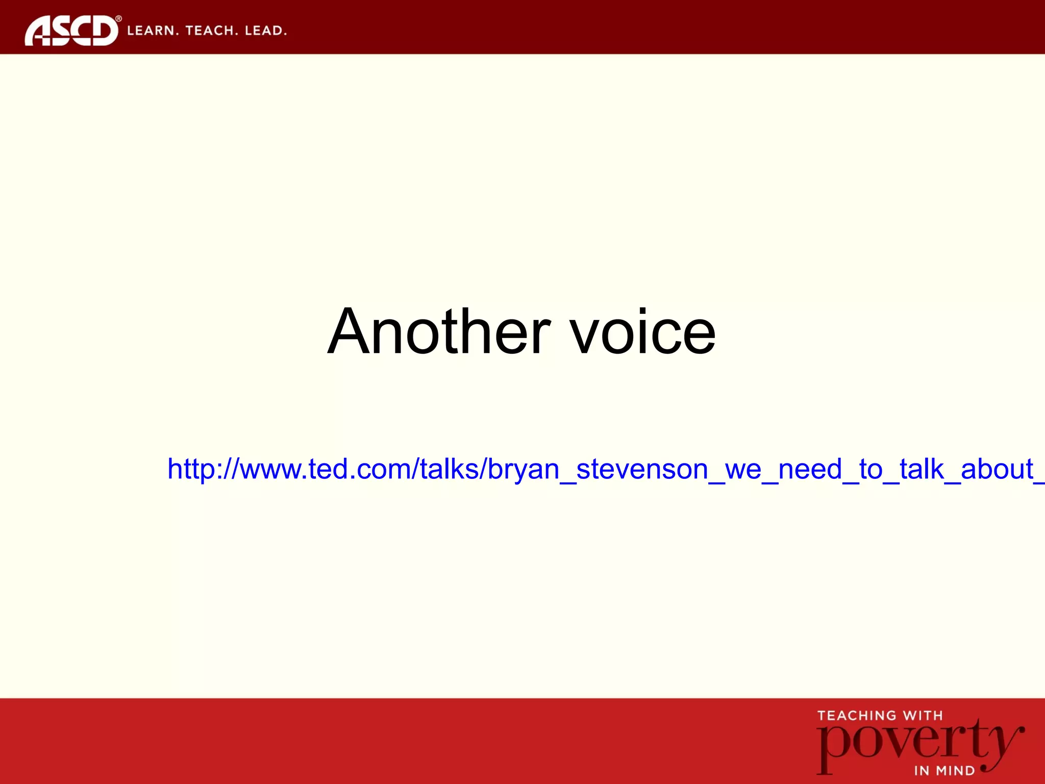 Another voice
http://www.ted.com/talks/bryan_stevenson_we_need_to_talk_about_
 