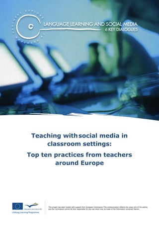 Teaching with social media in
     classroom settings:
Top ten practices from teachers
        around Europe
 