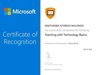 SINETHEMBA NTOBEKO MHLONGO
Teaching with Technology Basics
3 hours 20 min
SEP 22, 2018
 