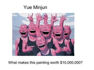 Yue Minjun What makes this painting worth $10,000,000? 