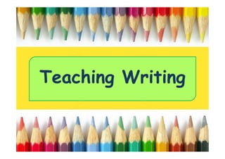Teaching Writing

 