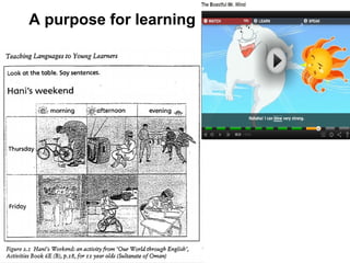 A purpose for learning
 
