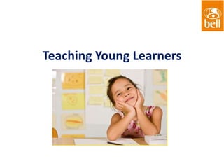 Teaching Young Learners
 