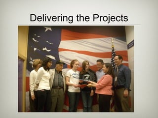 Delivering the Projects
 