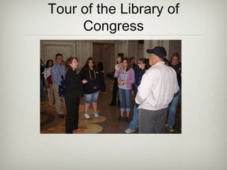 Tour of the Library of
Congress
 