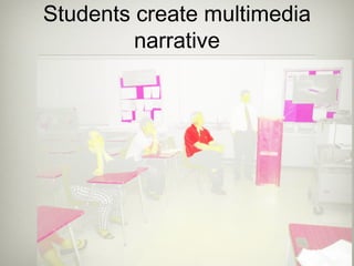 Students create multimedia
narrative
 