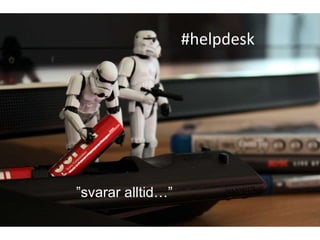 #helpdesk ” svarar alltid…” 