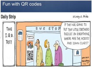 Fun with QR codes
 