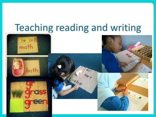 Teaching reading and writing
 