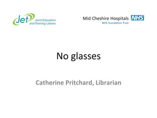 No glasses Catherine Pritchard, Librarian 