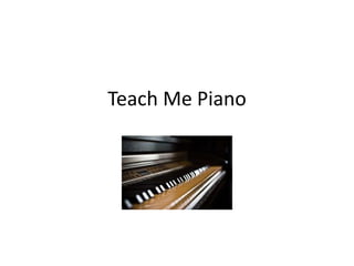 Teach Me Piano  