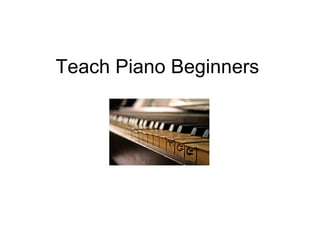 Teach Piano Beginners 