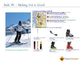 Rule #1 -- Making $$$ is Good http://www.flickr.com/photos/tgillin/412475010/ 