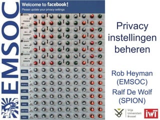 Privacy
instellingen
beheren
Rob Heyman
(EMSOC)
Ralf De Wolf
(SPION)
 