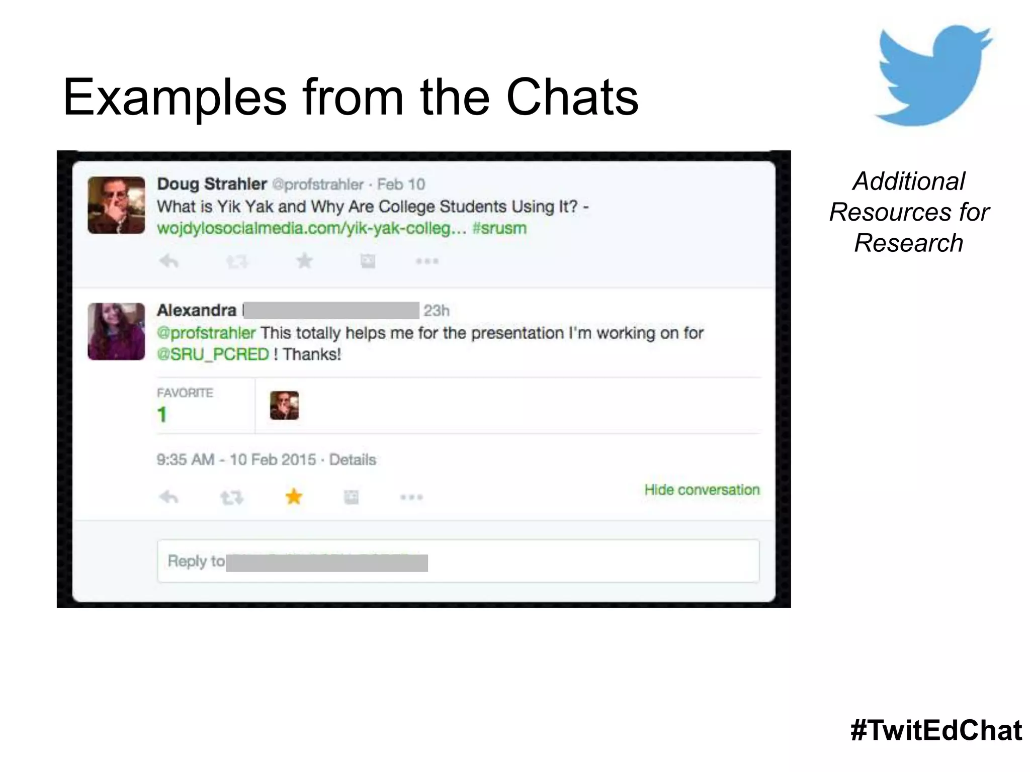 Examples from the Chats
#TwitEdChat
Additional
Resources for
Research
 