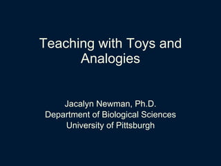 Teaching with Toys and Analogies ,[object Object],[object Object],[object Object]