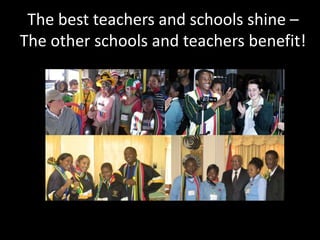 The best teachers and schools shine –
The other schools and teachers benefit!
 