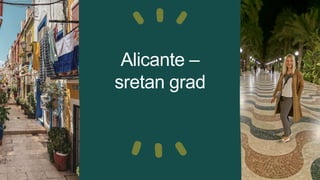 Alicante –
sretan grad
 