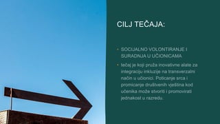 CILJ TEČAJA:
•
•
 