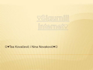 ♥Tea Kovačević i Nina Novaković♥

 