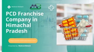 PCD Franchise
Company in
Himachal
Pradesh
Medrock Biotech
Presented by Medrock Biotech
https://www.medrockbiotech.com/
 