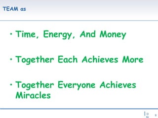 TEAM as  Time, Energy, And Money  Together Each Achieves More Together Everyone Achieves Miracles DSI TTF - Réunion mensuelle 