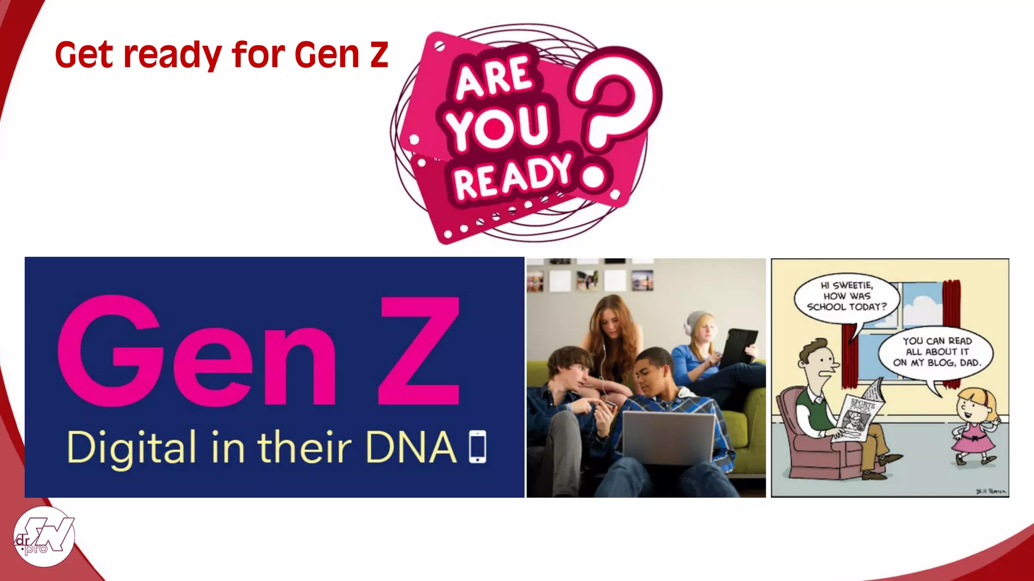 Get ready for Gen Z
 
