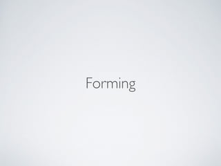 Forming
 