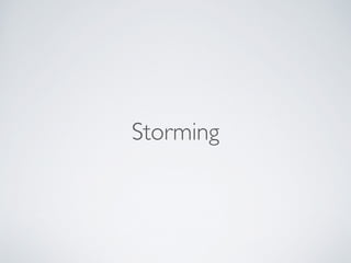 Storming
 