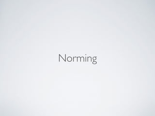 Norming
 