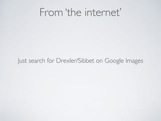 Just search for Drexler/Sibbet on Google Images
From ‘the internet’
 