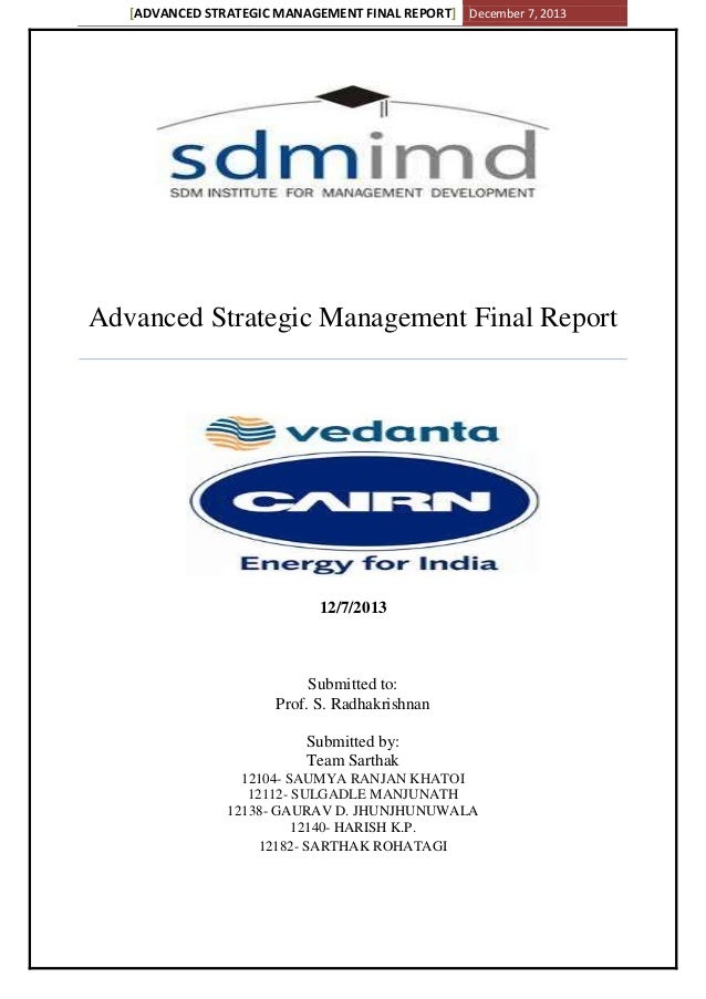 [ADVANCED STRATEGIC MANAGEMENT FINAL REPORT] December 7, 2013
Advanced Strategic Management Final Report
12/7/2013
Submitt...