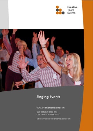 Singing Events


www.creativeteamevents.com

Call 0845 260 3130 (UK)
Call 1-888-704-5569 (USA)

Email: info@creativeteamevents.com
 