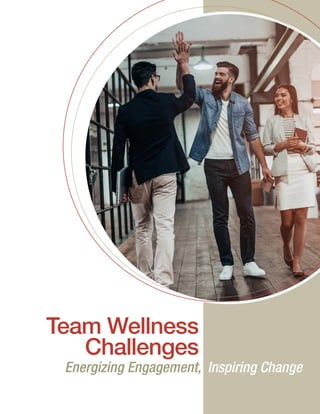 Team Wellness
Challenges
Energizing Engagement, Inspiring Change
 
