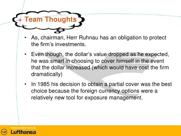 lufthansa heinz ruhnau fired case This case was prepared by professor michael h moffett for the purpose of classroom discussion only, and not to it was february 14, 1986, and herr heinz ruhnau, chairman of lufthansa (germany) was summoned should be terminated. lufthansa heinz ruhnau fired case This case was prepared by professor michael h moffett for the purpose of classroom discussion only, and not to it was february 14, 1986, and herr heinz ruhnau, chairman of lufthansa (germany) was summoned should be terminated.